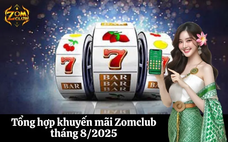 Tổng hợp khuyến mãi Zomclub tháng 82025