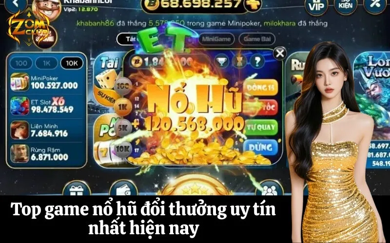 Top game nổ hũ đổi thưởng uy tín nhất hiện nay